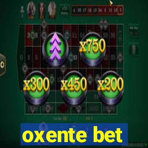 oxente bet